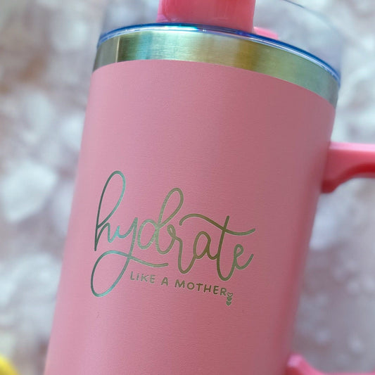 Hydrate Like a Mother Stainless Steel Tumbler – 40oz