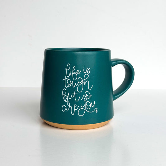 Life Is Tough But So Are You | Coffee Mug