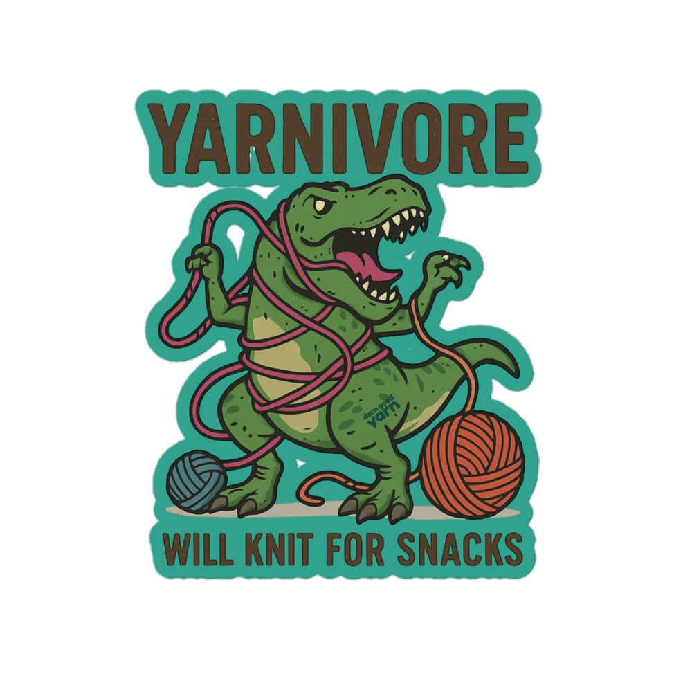 🦖 Yarnivore Sticker – Will Knit for Snacks Bubble-free stickers