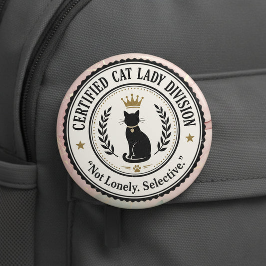 Certified Cat Lady Division Pin Button | “Not Lonely. Selective.”