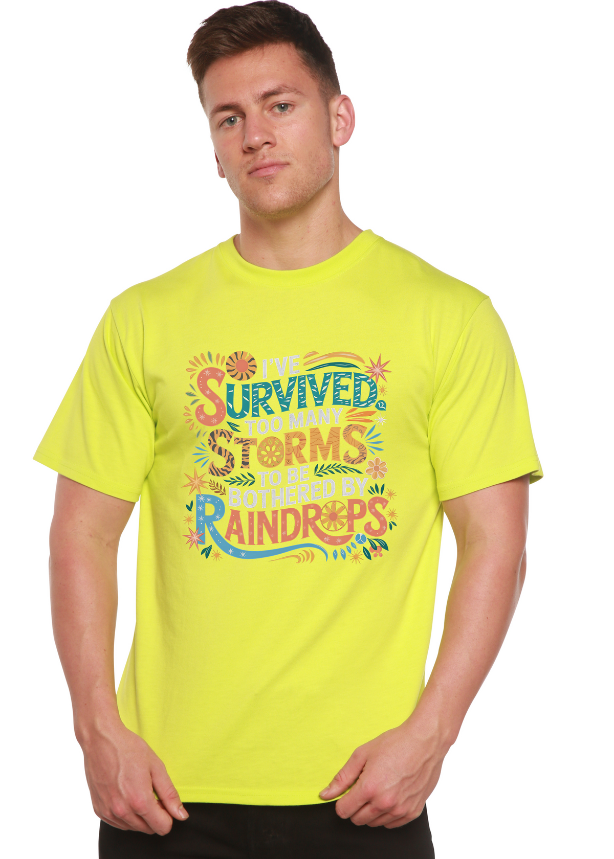 I've Survived Too Many Storms to Be Both Unisex Bamboo/Cotton Graphic T-Shirt