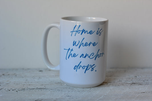 Drinkware - Home is Where the Anchor Drops