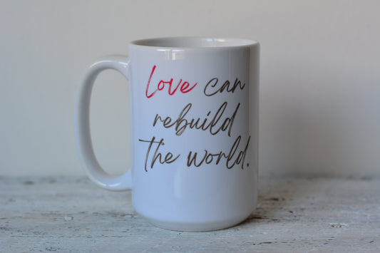 Drinkware -Love Can Rebuild the World
