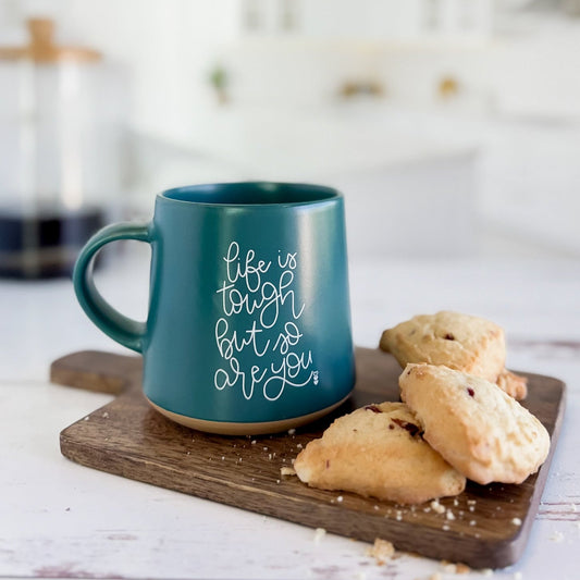 Life Is Tough But So Are You | Coffee Mug